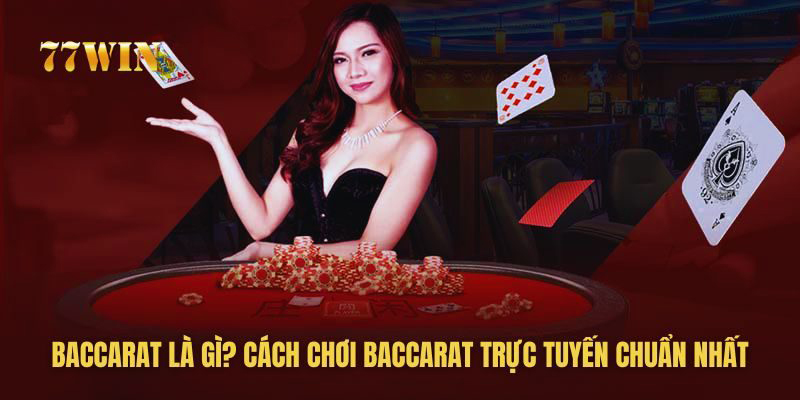 Các bước để người chơi bắt đầu làm quen cá cược baccarat 77win