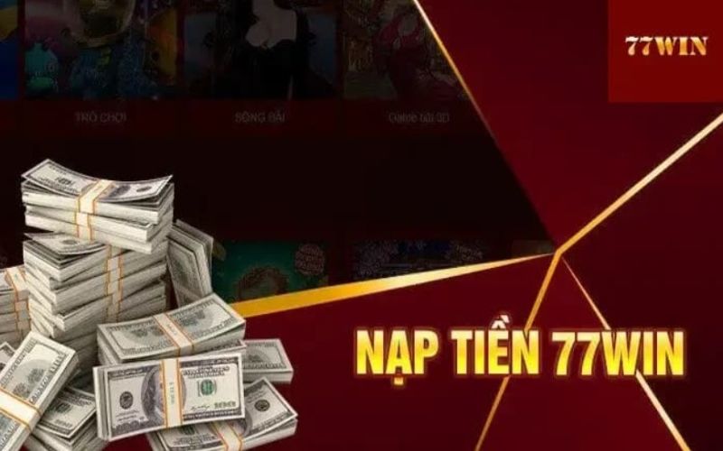 Những Câu Hỏi Thường Gặp Khi Nạp Tiền 77Win